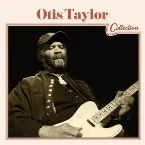 Pochette Otis Taylor - Collection