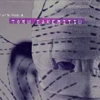 Pochette The Film Music of Toru Takemitsu