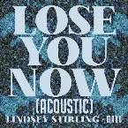 Pochette Lose You Now (acoustic)