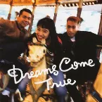 Pochette DREAMS COME TRUE