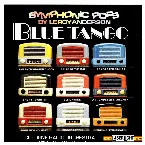 Pochette Blue Tango: Symphonic Pops By Leroy Anderson