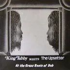 Pochette King Tubby meets The Upsetter at the Grass Roots of Dub