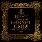Pochette THE BEST History of GARNET CROW at the crest...