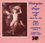 Pochette Madrigalists at Prayer: Sacred Music by the Masters of 16th Century Italy