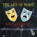 Pochette (Who’s Afraid of) The Art of Noise?