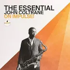 Pochette The Essential John Coltrane on Impulse!
