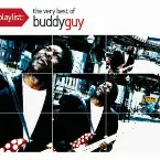 Pochette Playlist: The Very Best of Buddy Guy