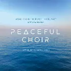 Pochette Peaceful Choir - New Sound Of Choral Music