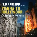 Pochette Vienna to Hollywood: Impressions of E.W. Korngold & Max Steiner