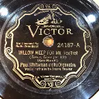 Pochette Willow Weep for Me / So at Last It's Come to This