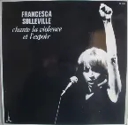 Pochette Francesca Solleville chante la violence et l'espoir