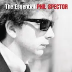 Pochette The Essential Phil Spector