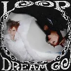 Pochette Dream Go / Loop
