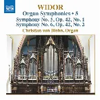 Pochette Organ Symphonies • 5: Symphony No. 5 in F Minor, Op. 42, No. 1 / Symphony No. 6 in G Minor, Op. 42, No. 2