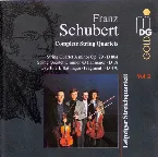 Pochette Complete String Quartets, Volume 2: String Quartet in A minor, op. 29, D. 804 / String Quartet in G minor - B flat major, D. 18 / Ouverture in B flat major (fragment), D. 470