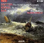 Pochette Britten: Four Sea Interludes / Passacaglia / Bridge: The Sea / Bax: On the Sea Shore