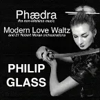 Pochette Phædra, Modern Love Waltz and 21 Robert Moran Orchestrations