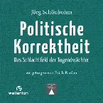 Pochette Politische Korrektheit: Das Schlachtfeld der Tugendwächter