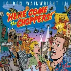 Pochette Here Come the Choppers!