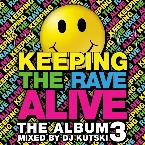 Pochette Keeping the Rave Alive: The Album 3