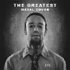 Pochette The Greatest (Metal Cover)