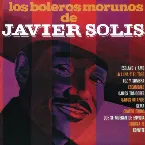 Pochette Los boleros morunos de Javier Solís