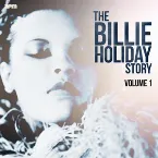 Pochette The Billie Holiday Story Volume I