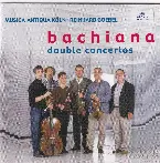 Pochette Bachiana: Double Concertos