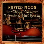Pochette Rusted Moon: The String Quartet Tribute to Neil Young