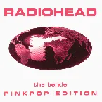 Pochette The Bends (Pinkpop edition)
