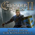 Pochette Crusader Kings II: Songs of the Expansions 1