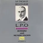 Pochette Sir Thomas Beecham and the L.P.O., Volume IV: Rossini and Mendelssohn