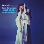 Pochette The Trouble With Hello Is Goodbye