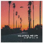 Pochette We Dance, We Cry