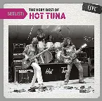 Pochette Setlist: The Very Best of Hot Tuna Live