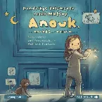 Pochette Anouk, die nachts auf Reisen geht - Geschichten von Freundschaft, Mut und Fantasie