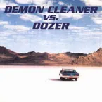 Pochette Demon Cleaner vs. Dozer