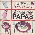 Pochette La grande petite cuisine du roi des papas