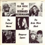 Pochette The Film Music Of Bernard Herrmann: "The Twisted Nerve", "The Bride Wore Black", "Hangover Square"