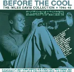 Pochette Before The Cool: The Miles Davis Collection 1945-48