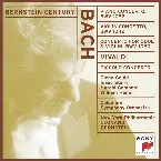 Pochette Bernstein Century: Bach: Piano Concerto BWV1052 / Violin Concerto BWV1042 / Concerto for Oboe and Violin BWV1060 / Vivaldi: Piccolo Concerto