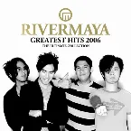 Pochette Rivermaya: Greatest Hits 2006 (The Ultimate Collection)