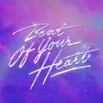 Pochette Beat Of Your Heart