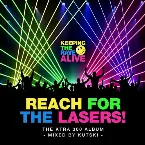 Pochette Keeping the Rave Alive: Reach for the Lasers!