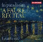 Pochette In paradisum: A Fauré Recital, Volume 2