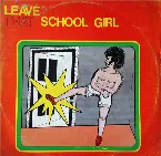 Pochette Leave That School Girl