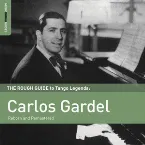 Pochette The Rough Guide to Tango Legends: Carlos Gardel
