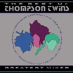 Pochette The Best of Thompson Twins: Greatest Mixes