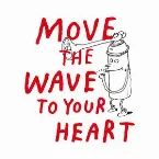 Pochette Move The Wave To Your Heart