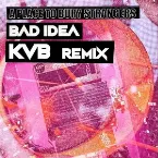 Pochette Bad Idea (The KVB Remix)